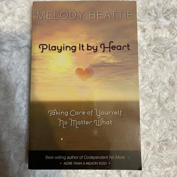 Melody Beattie " Playing it by Heart" Taking Care of Yourself No Matter What - Picture 1 of 3